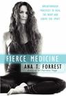 Fierce Medicine: Breakthrough Practices to Heal the Body and Ignite the Spirit Cover Image