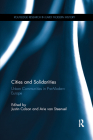 Cities and Solidarities: Urban Communities in Pre-Modern Europe By Justin Colson (Editor), Arie Van Steensel (Editor) Cover Image