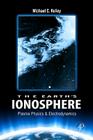 The Earth's Ionosphere: Plasma Physics and Electrodynamics Volume 96 (International Geophysics #96) By Michael C. Kelley Cover Image