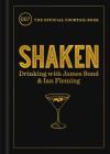 Shaken: Drinking with James Bond and Ian Fleming, the Official Cocktail Book Cover Image