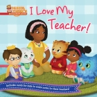 I Love My Teacher! (Daniel Tiger's Neighborhood) By Maggie Testa (Adapted by), Jason Fruchter (Illustrator) Cover Image