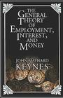 The General Theory Of Employment, Interest, And Money Cover Image