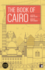 The Book of Cairo: A City in Short Fiction (Reading the City) By Raph Cormack (Editor) Cover Image