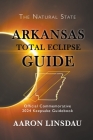 Arkansas Total Eclipse Guide: Official Commemorative 2024 Keepsake Guidebook (2024 Total Eclipse Guide) By Aaron Linsdau Cover Image