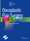 Oncoplastic Flap Surgery: Breast Reconstruction Cover Image