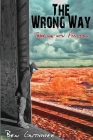 The Wrong Way: Traveling With Addiction Cover Image
