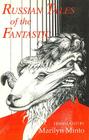 Russian Tales of the Fantastic By Marilyn Minto (Editor) Cover Image