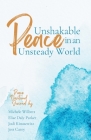 Unshakable Peace in an Unsteady World: Peace Devotional Journal By Jess Carey, Michele Wilbert, Elise Daly Parker Cover Image
