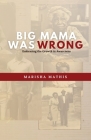 Big Mama Was Wrong: Embracing the Growth in Awareness Cover Image
