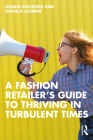 A Fashion Retailer's Guide to Thriving in Turbulent Times By Ghalia Boustani, Daniela Leonini Cover Image