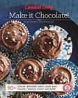 Canadian Living: Make It Chocolate! Cover Image