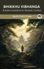Bhikkhu Vibhanga (From Vinaya Pitaka): Buddhist Guidelines for Monastic Conduct (From Bodhi Path Press) By Bodhi Path Press Cover Image