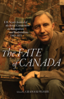 The Fate of Canada: F. R. Scott's Journal of the Royal Commission on Bilingualism and Biculturalism, 1963–1971 Cover Image
