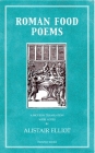 Roman Food Poems By Alistair Elliot (Editor), Alistair Elliot (Translator) Cover Image