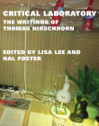 Critical Laboratory: The Writings of Thomas Hirschhorn (October Books) Cover Image