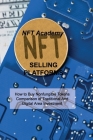 Nft Selling Platforms: How to Buy Nonfungible Tokens Comparison of Traditional And Digital Area Investment Cover Image