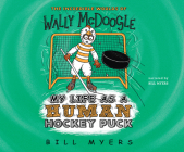 My Life as a Human Hockey Puck (Incredible Worlds of Wally McDoogle) Cover Image