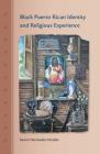 Black Puerto Rican Identity and Religious Experience (New Directions in Puerto Rican Studies) Cover Image