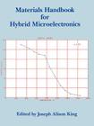 Materials Handbook for Hybrid Microelectronics (Materials Series) By Joseph a. King (Editor), Julia Freer (Editor), Robert Woodard (Editor) Cover Image