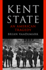Kent State: An American Tragedy By Brian VanDeMark Cover Image