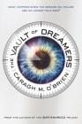 The Vault of Dreamers (The Vault of Dreamers Trilogy #1) By Caragh M. O'Brien Cover Image