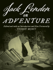 Jack London on Adventure By Terry Mort (Editor) Cover Image