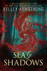 Sea of Shadows (Age of Legends Trilogy #1) By Kelley Armstrong Cover Image