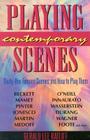 Playing Contemporary Scenes: Thirty-one famous scenes and how to play them By Gerald Ratliff (Editor) Cover Image