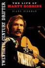 Twentieth Century Drifter: The Life of Marty Robbins (Music in American Life) By Diane Diekman Cover Image