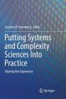 Putting Systems and Complexity Sciences Into Practice: Sharing the Experience By Joachim P. Sturmberg (Editor) Cover Image