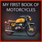 My First Book of Motorcycles: Colorful illustrations of all types of motorcycles By Javier Sanz Cover Image
