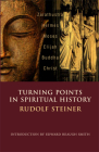 Turning Points in Spiritual History: Zarathustra, Hermes, Moses, Elijah, Buddha, Christ By Rudolf Steiner, Harry Collison (Editor), Edward Reaugh Smith (Introduction by) Cover Image