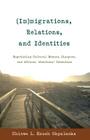 (Im)migrations, Relations, and Identities: Negotiating Cultural Memory, Diaspora, and African (American) Identities (Black Studies and Critical Thinking #54) By Rochelle Brock (Other), Cynthia B. Dillard (Other), III Johnson, Richard Greggory (Other) Cover Image