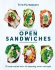 Open Sandwiches: 70 Smorrebrod Ideas for Morning, Noon and Night Cover Image