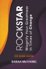 Rockstar: Magnify Your Greatness in Times of Change for Women Leaders By Sarah McVanel Cover Image