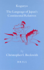Koguryo: The Language of Japan's Continental Relatives: An Introduction to the Historical-Comparative Study of the Japanese-Koguryoic Languages, with (Brill's Japanese Studies Library #21) By Christopher Beckwith Cover Image