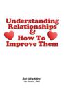 Understanding Relationships and How to Improve them By Ida Greene Cover Image