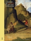 A History of Arcadia in Art and Literature: Volume I: Earlier Renaissance Cover Image