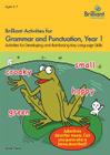 Brilliant Activities for Grammar and Punctuation, Year 1: Activities for Developing Key Language Skills Cover Image