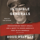 Invisible Generals: Rediscovering Family Legacy, and a Quest to Honor America's First Black Generals Cover Image
