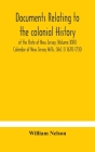 Documents relating to the colonial History of the State of New Jersey (Volume XXII) Calendar of New Jersey Wills, (Vol. I) 1670-1730 By William Nelson Cover Image