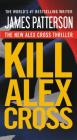 Kill Alex Cross By James Patterson Cover Image