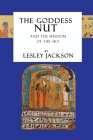 The Goddess Nut: And the Wisdom of the Sky By Lesley Jackson, Brian Andrews (Illustrator) Cover Image