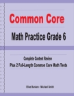 Common Core Math Practice Grade 6: Complete Content Review Plus 2 Full-length Common Core Math Tests By Michael Smith, Elise Baniam Cover Image