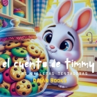 El Cuento de Timmy y las Galletas Tentadoras By Daian Books Cover Image