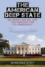 The American Deep State: Big Money, Big Oil, and the Struggle for U.S. Democracy, Updated Edition (War and Peace Library) By Peter Dale Scott Cover Image
