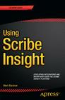 Using Scribe Insight: Developing Integrations and Migrations Using the Scribe Insight Platform By Mark Beckner Cover Image