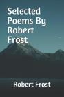 Selected Poems By Robert Frost By Robert Frost Cover Image