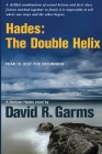 Hades: the Double Helix By David R. Garms Cover Image