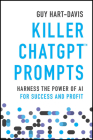 Killer Chatgpt Prompts: Harness the Power of AI for Success and Profit By Guy Hart-Davis Cover Image